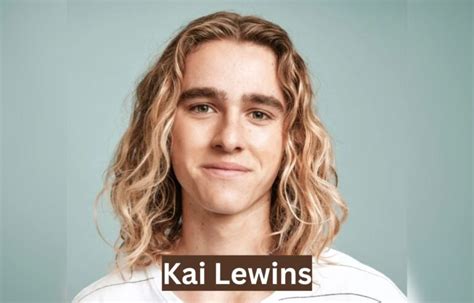 kai lewins born|Kai Lewins Biography, Height, Age, Net Worth,。